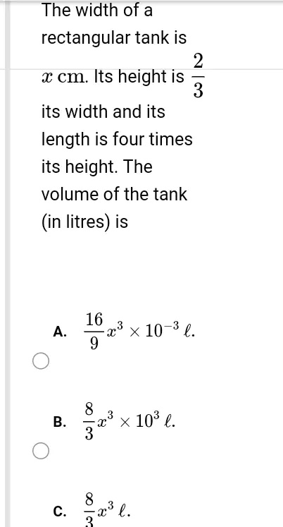 SOLVED: The width of a rectangular tank is 2 x cm: Its height is 3 its ...