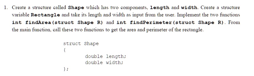 SOLVED: Code in C 1. Create a structure called "Shape" which has two ...