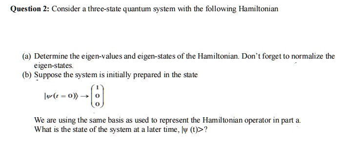 SOLVED: Question 2: Consider three-state quantum system with the ...