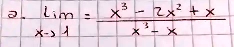 limx → 1(x^3 - 2x^2 + x)/(x^3 - x)