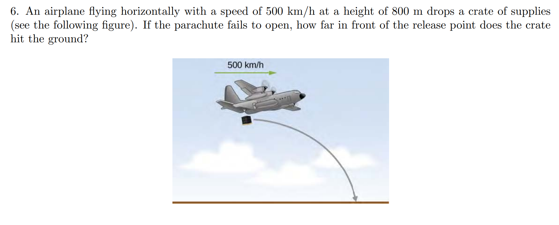 solved-6-an-airplane-flying-horizontally-with-a-speed-of-500-km-h