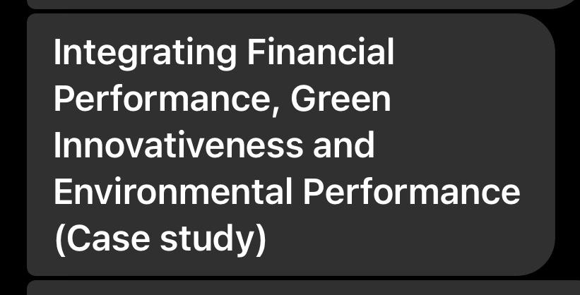 Integrating Financial Performance, Green Innovativeness and Environmental Performance (Case study)