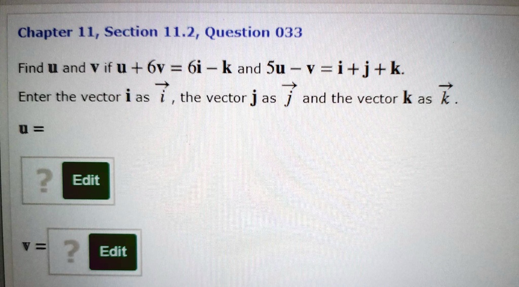 Solved Chapter 11 Section 112 Question 033 Find U And V If U 6v 6i K And Su Vijk 5052