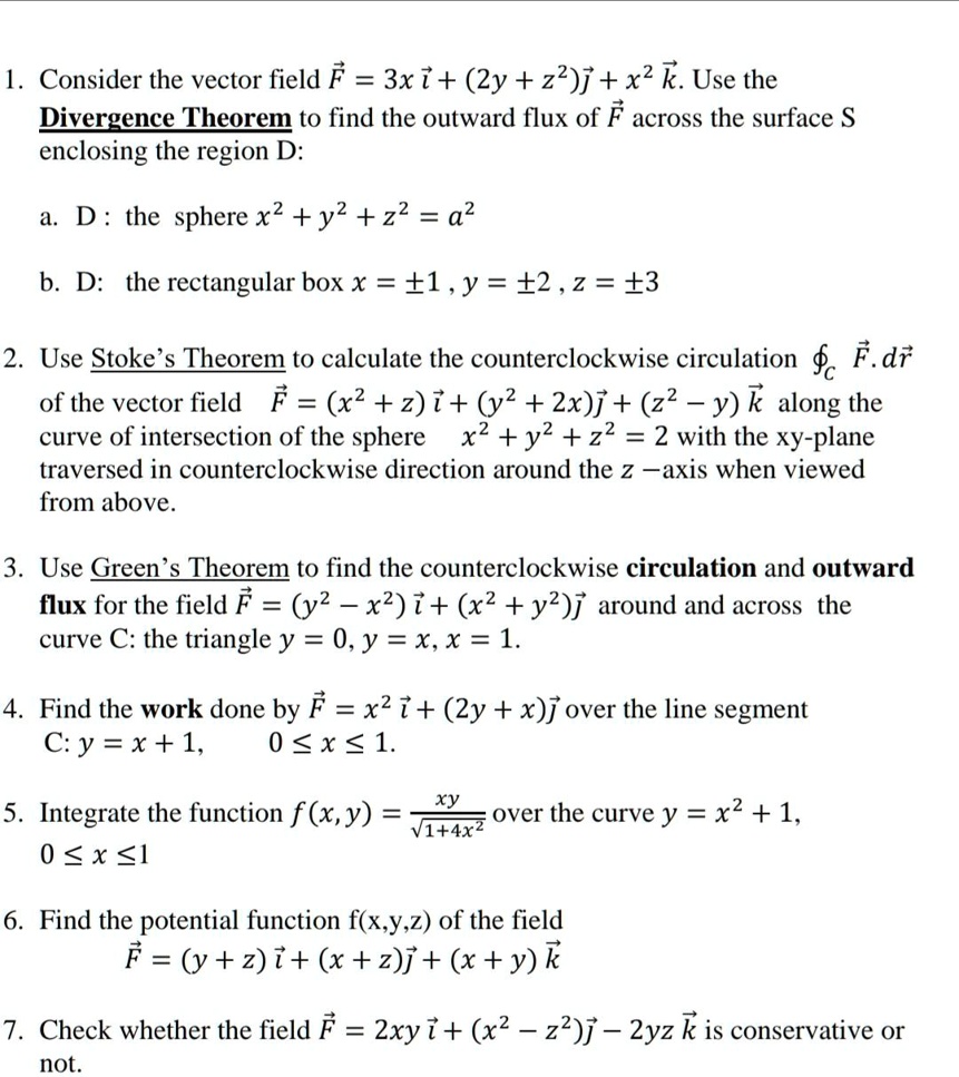 Solved Consider The Vector Field F 3x7 2y 22 J X2 K Use The Divergence Theorem T0 Find The Outward Flux Of F Across The Surface S Enclosing The Region D D The Sphere X2