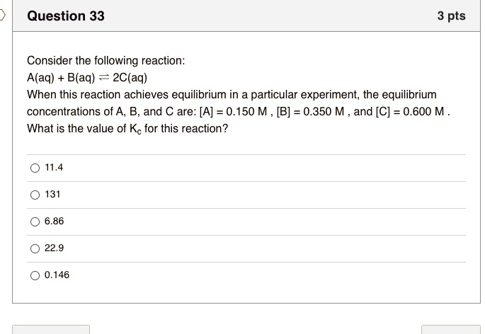 SOLVED: Question 33 3 pts Consider the following reaction: Alaq) B(aq ...