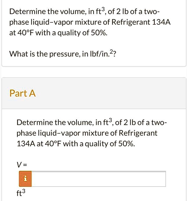 SOLVED Determine the volume; in ft?,of 2 Ib ofa two phase liquid