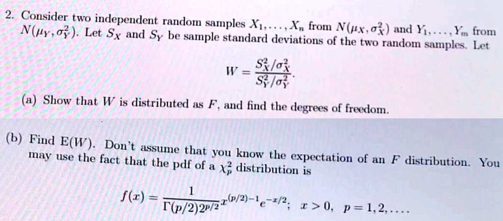 Solved 2 Consider Two Independent Random Samples X N Uy G 1 From Let Sx And Sy Be Sample Standard N A 0 And Y 9n From Deviations Of The Two Fandom Samples Let