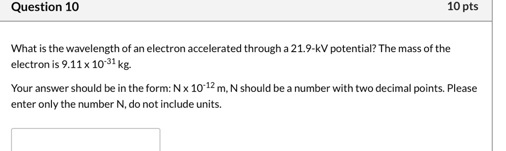 SOLVED: What is the wavelength of an electron accelerated through a 21. ...