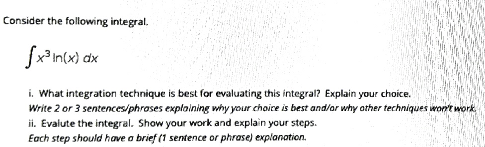 SOLVED: Consider the following integral JxInkx) dx What integration ...