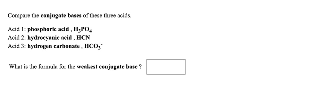 SOLVED: Compare the conjugate bases of these three acids. Acid I ...