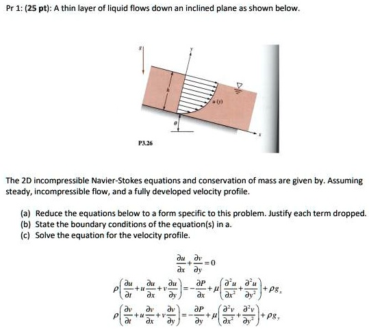 VIDEO solution: Pr 1:25 pt) A thin layer of liquid flows down an ...