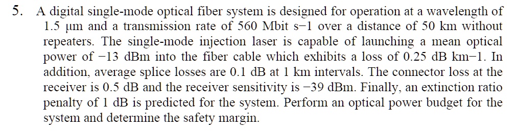 5 a digital single mode optical fiber system is designed for operation ...