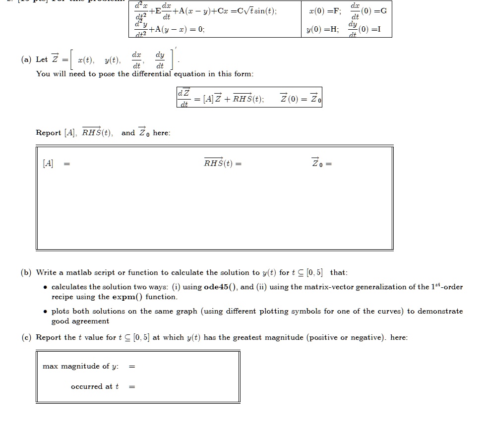 Solved D 2 Ar A 2 Y Cz Cv Fsin T D 2 Aly 0 A1 0 C 2 0 F Y 0 H Let Z 2 T Y T You Will Need To Pose The Differential Equation Solved D 2 Ar A 2 Y Cz Cv Fsin T D 2 Aly 0 A1 0 C 2 0 F Y 0 H Let Z 2 T Y T You Will Need To Pose The Differential Equation