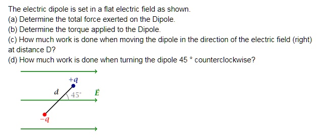 SOLVED: The electric dipole is set in a flat electric field as shown ...