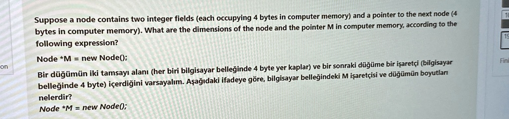 suppose a node contains two integer fields each occupying 4 bytes in computer memory and a pointer to the next node 4 bytes in computer memory what are the dimensions of the node and the poi 05504