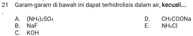 SOLVED: Garam-garam di bawah ini dapat terhidrolisis dalam air, kecuali ...