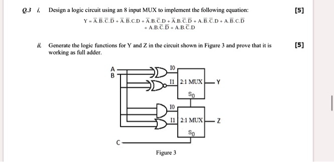 SOLVED: Q.3i. Design a logic circuit using an 8-input MUX to implement ...
