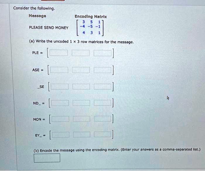 SOLVED: Consider The Following Message: Encoding Matrix PLEASE SEND ...