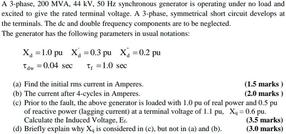 SOLVED: A 3-phase, 200 MVA 44 kV 50 Hz synchronous generator is ...