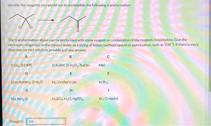 Solved Identify The Reagents You Would Use To Accomplish The Following