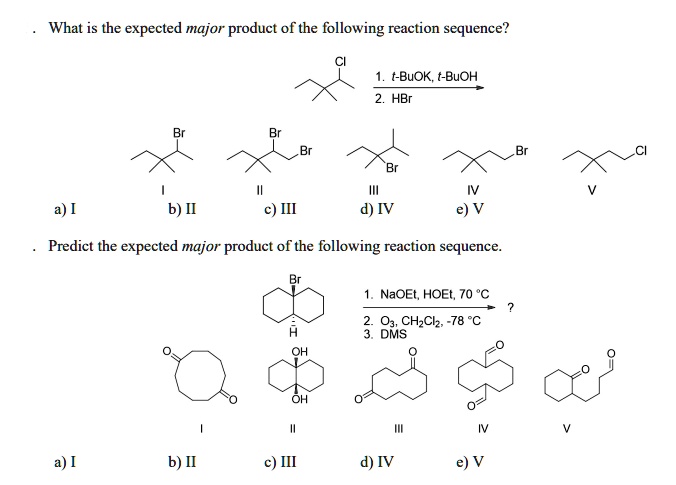 Solved What Is The Expected Major Product Of The Following Reaction Sequence Ci 1 T Buok T