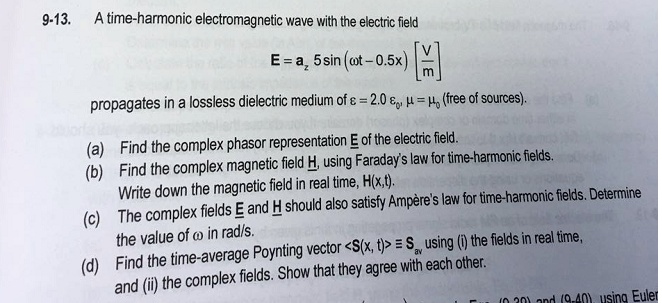 GET ANSWER] 9-13. A time-harmonic electromagnetic wave with the 