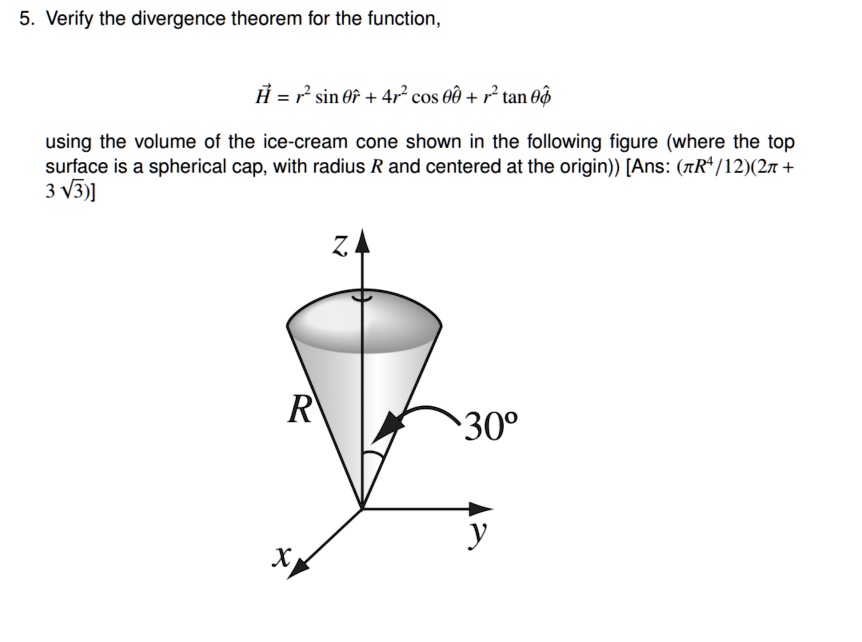 SOLVED5. Verify the divergence theorem for the function, H = 1 sin Of