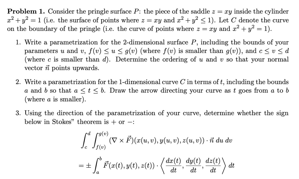 Solved Problem 1 Consider The Pringle Surface P The Piece Of The Saddle Z Ty Inside The Cylinder 22 Y 1 I E The Surface Of Points Where 2 Ry And X Y Solved Problem 1 Consider The Pringle Surface P The Piece Of The Saddle Z Ty Inside The Cylinder 22 Y 1 I E The Surface Of Points Where 2 Ry And X Y