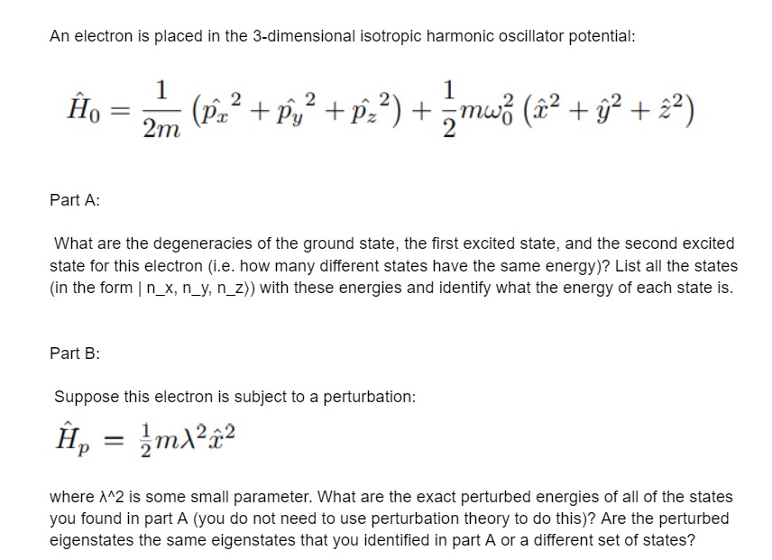 SOLVED: An electron is placed in the 3-dimensional isotropic harmonic ...