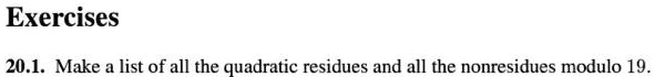 SOLVED: Exercises 20.1. Make A List Of All The Quadratic Residues And ...