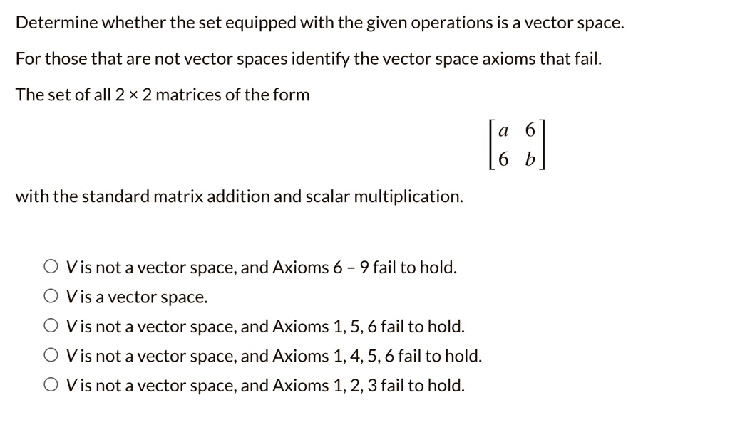 SOLVED: Determine Whether The Set Equipped With The Given Operations Is ...