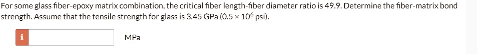 SOLVED: For some glass fiber-epoxy matrix combinations, the critical ...