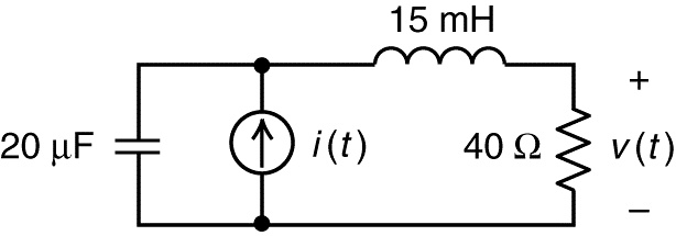 15 mH
20 ?F
i(t)
40 ?
+
v(t)
-