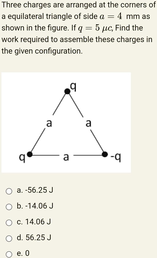 Solved Three Charges Are Arranged At The Corners Of A Equilateral Triangle Of Side 4 Mmas Shown In The Figure If Q 3 5 Pc Find The Work Required To Assemble