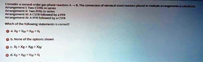 SOLVED: Consider a second-order gas phase reaction A-B. The conversion ...