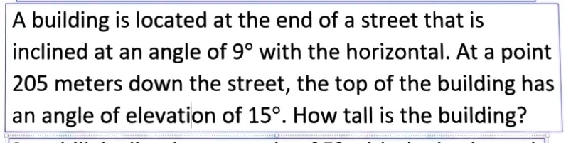 SOLVED: A building is located at the end of a street that is inclined ...