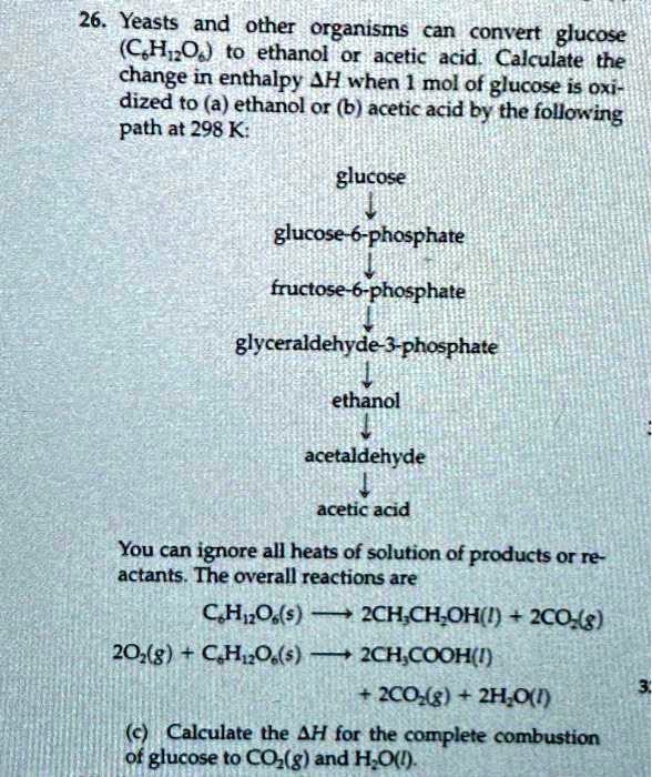 SOLVED Texts 26. Yeasts and other organisms can convert glucose