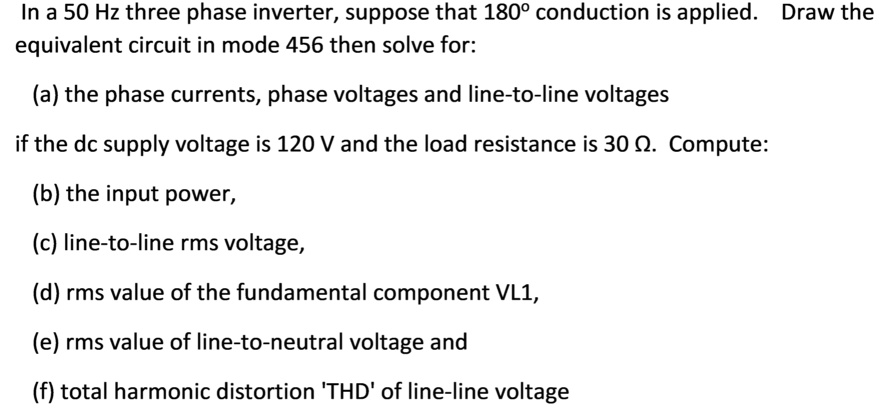 SOLVED: In a 50 Hz three phase inverter, suppose that 1800 conduction ...