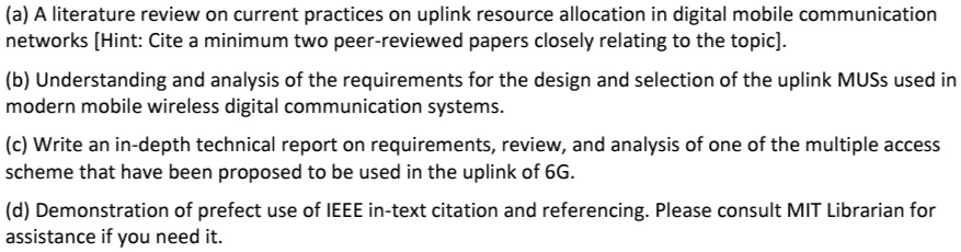 a a literature review on current practices on uplink resource allocation in digital mobile communication networks hint cite a minimum two peer reviewed papers closely relating to the topic b 70071