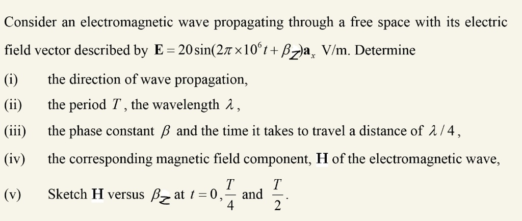 SOLVED: Consider an electromagnetic wave propagating through a free ...
