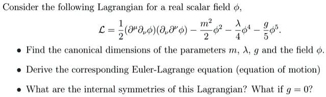 SOLVED: Consider the following Lagrangian for a real scalar field C=1 ...