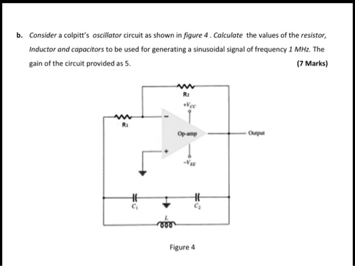 SOLVED b. Consider a Colpitt's oscillator circuit as shown in Figure 4