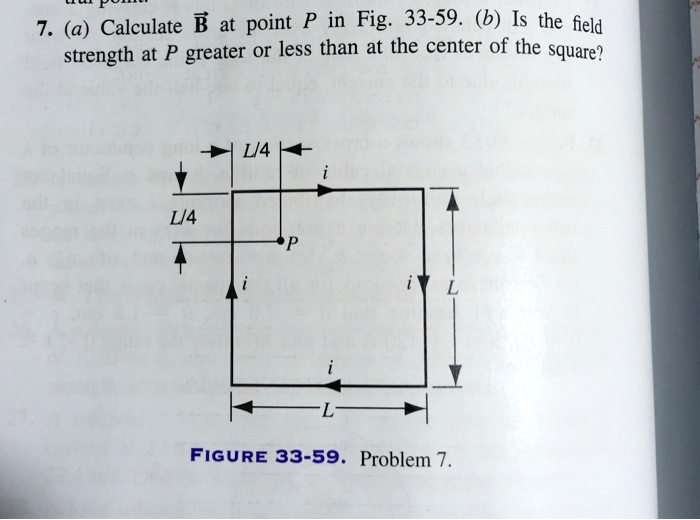 (a) Calculate B At Point P In Fig: 33-59. (b) Is The Field Strength At ...