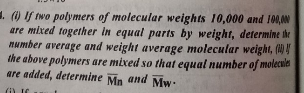 I If Two Polymers Of Molecular Weights And Are Mixed Together In Equal Parts By