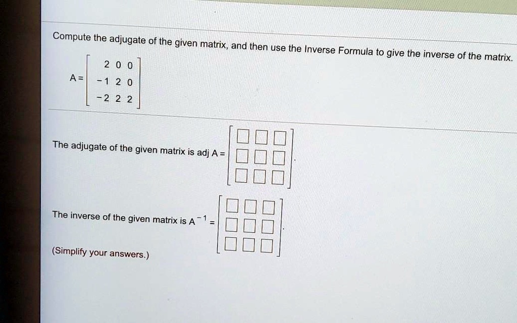 solved-compute-the-adjugate-of-the-given-matrix-and-then-use-the
