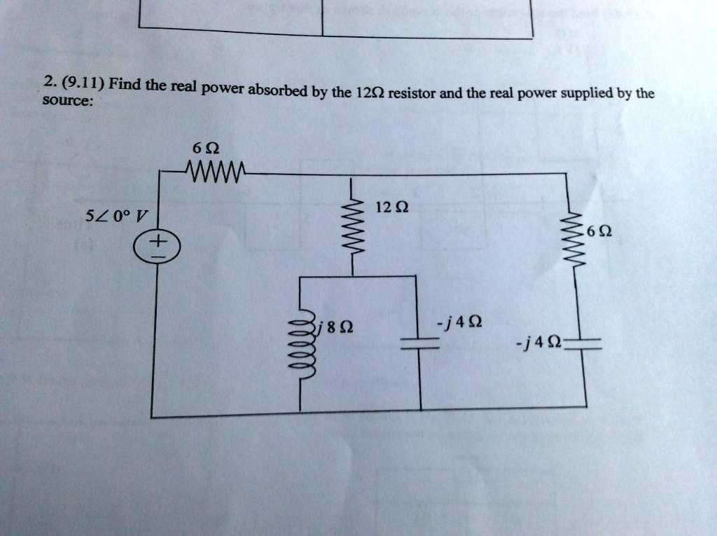 2. (9.11) Find the real power absorbed by the 12Ωresistor and the real power supplied by the source:
5∠ 0^∘ V
+ 
6Ωj8Ω
12 Ω6Ω-j4Ω
-j4Ω