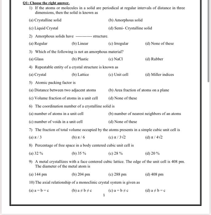 q1choose the right answer l if the atoms or molecules in a solid are periodical at regular intervals of distance in three dimensionsthen the solid is known as a crystalline solid c liquid cr 67305