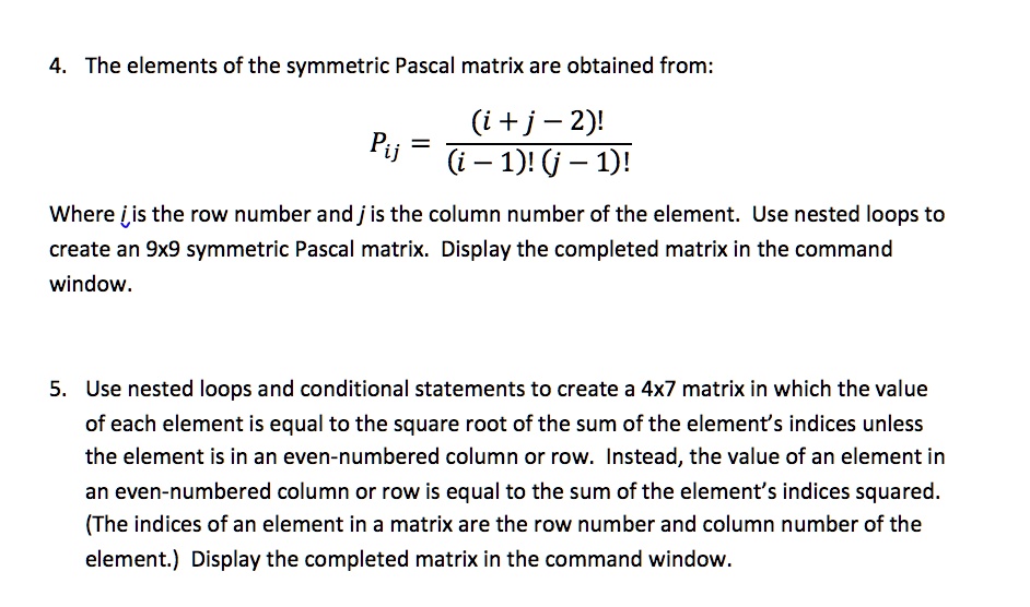 SOLVED: Text: Matlab 4. The elements of the symmetric Pascal matrix are ...