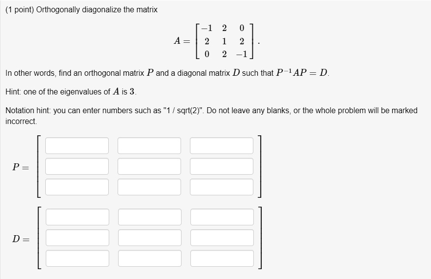 SOLVED point) Orthogonally diagonalize the matrix 4 = In other words