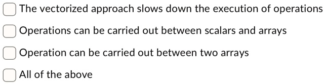 The vectorized approach slows down the execution of operations ...